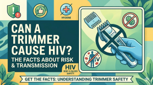 can trimmer cause hiv